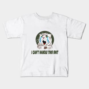 I can't handle this shit Kids T-Shirt